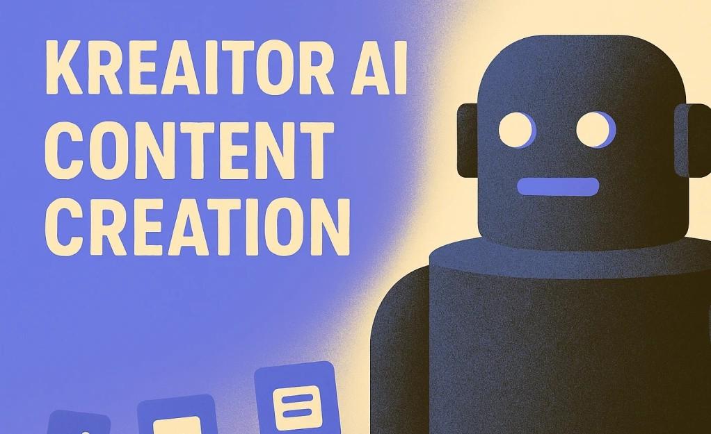 How Kreaitor AI is Revolutionizing Content Creation with AI